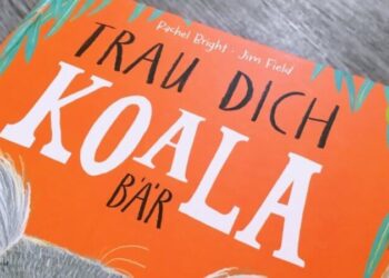 Trau dich Koalabär magellan verlag kinderbuch tipp lesetipp vorlesen buchtipp geschenkidee mut kindergeschichte