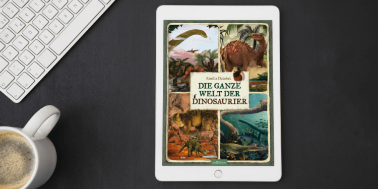 Die ganze Welt der Dinosaurier