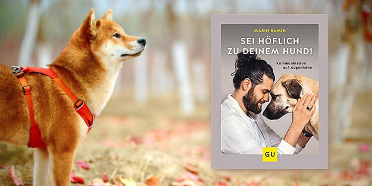 Sei höflich zu deinem Hund von Masih Samin