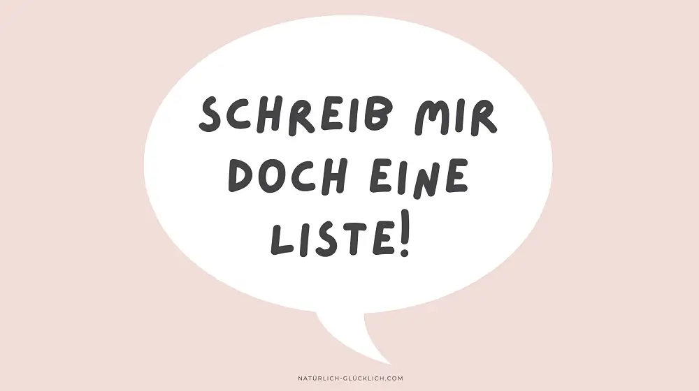 Sprechblase: Schreib mir doch eine Liste!