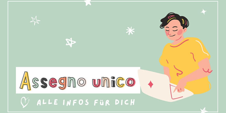 Assegno unico Alle Informationen im Überblick Neuerungen