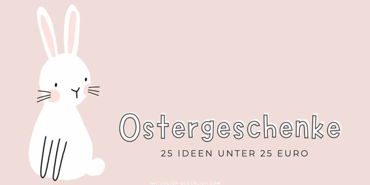 Ostergeschenke unter 25 Euro Geschenkideen Osternest für Kinder